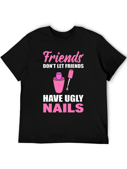 Friends Dont Let Friends Have Ugly Nails T-Shirt