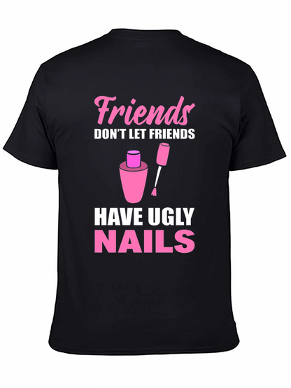 Friends Dont Let Friends Have Ugly Nails T-Shirt