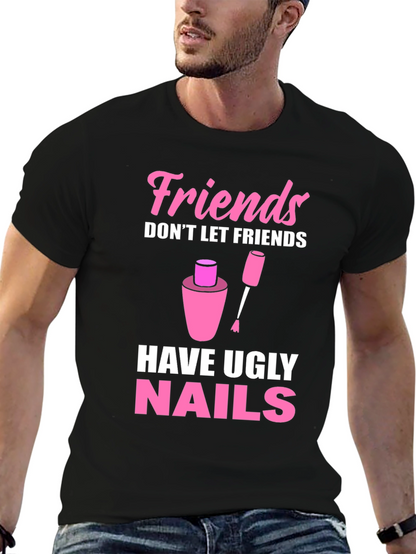 Friends Dont Let Friends Have Ugly Nails T-Shirt