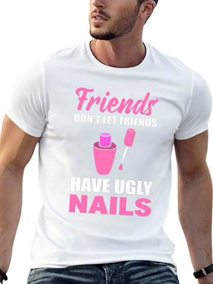 Friends Dont Let Friends Have Ugly Nails T-Shirt