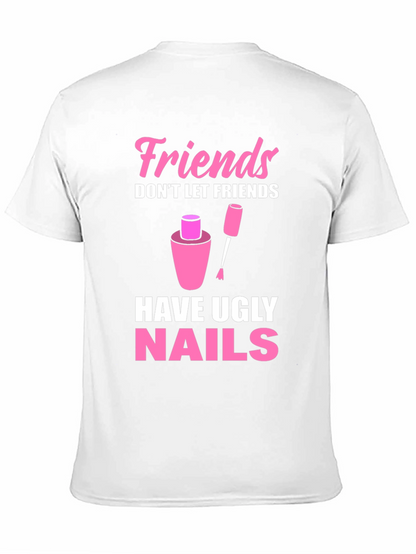 Friends Dont Let Friends Have Ugly Nails T-Shirt