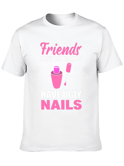 Friends Dont Let Friends Have Ugly Nails T-Shirt