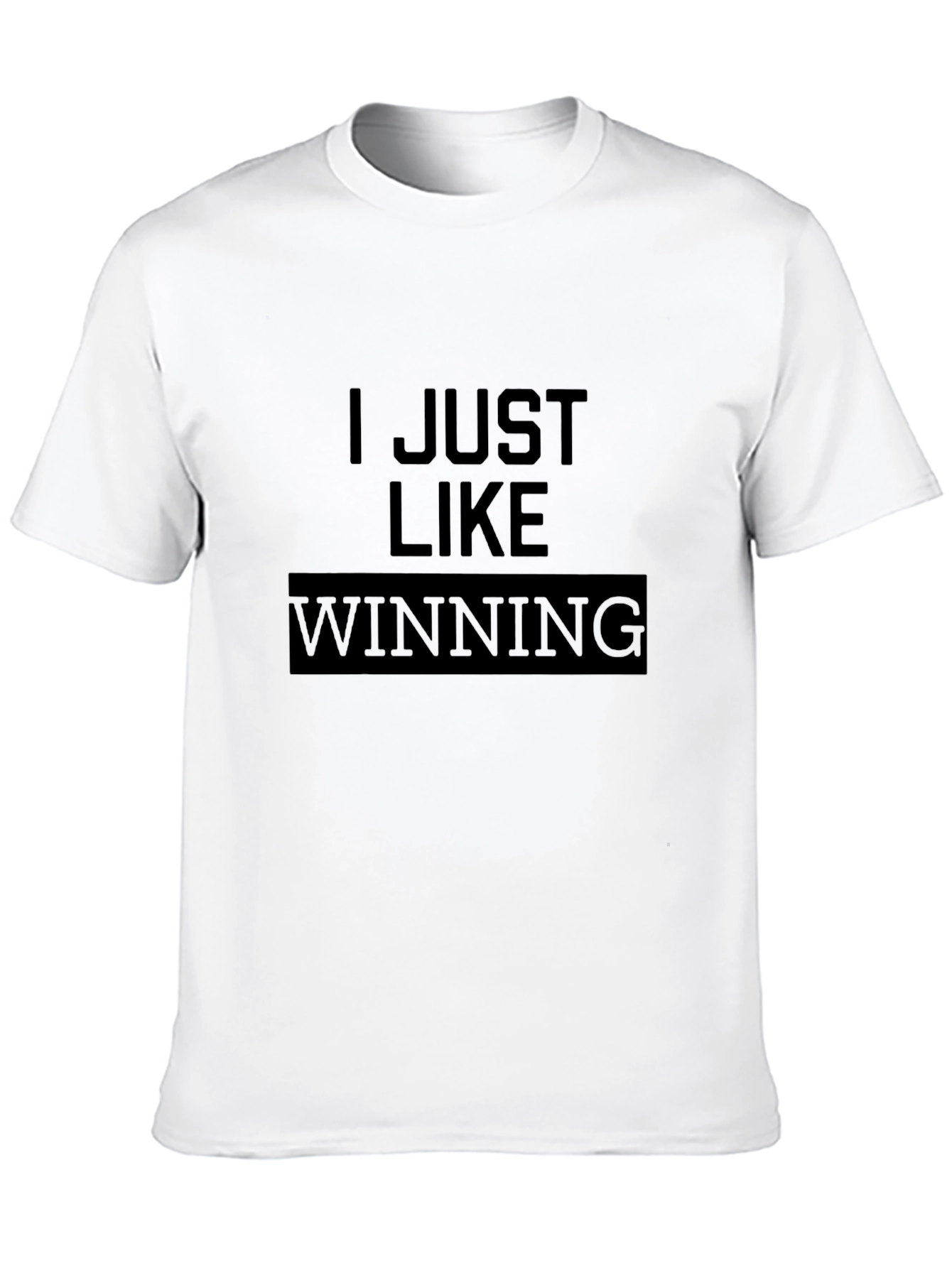 I Just Like Winning Black T-Shirt