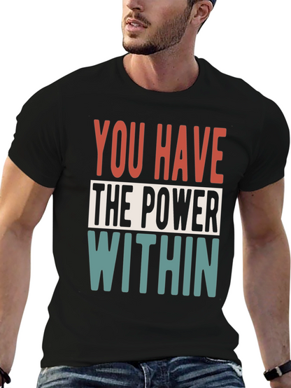 Empowering Message T-Shirt: You Have the Power Within