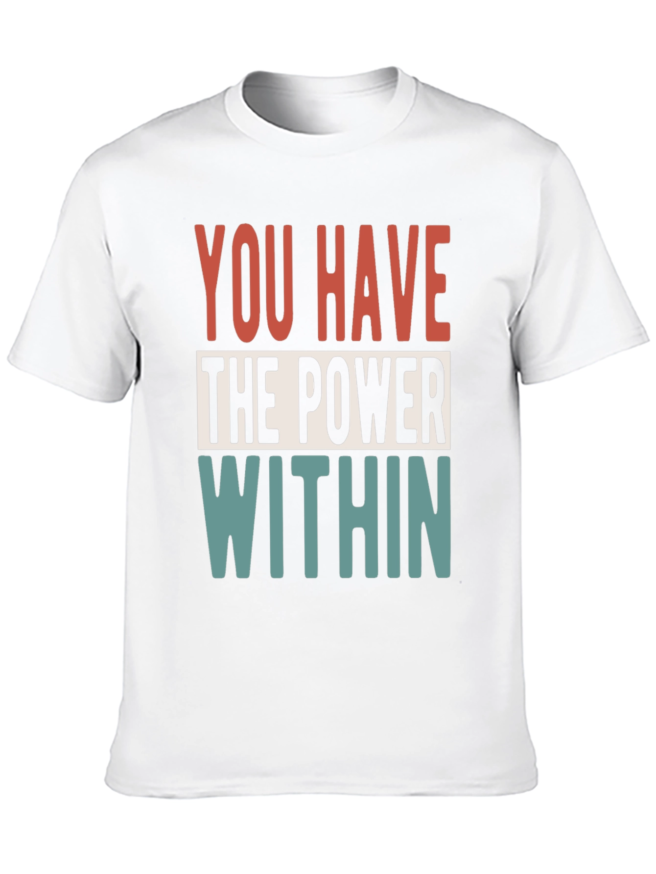 Empowering Message T-Shirt: You Have the Power Within