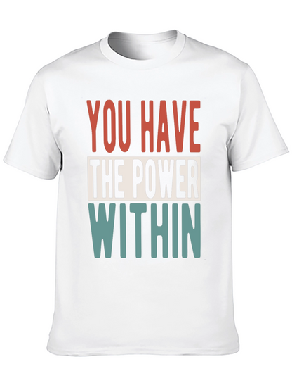 Empowering Message T-Shirt: You Have the Power Within