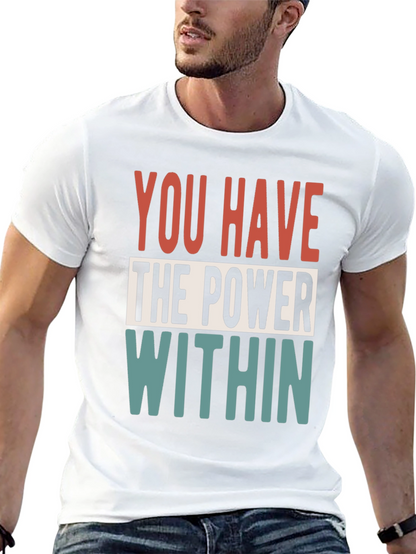Empowering Message T-Shirt: You Have the Power Within