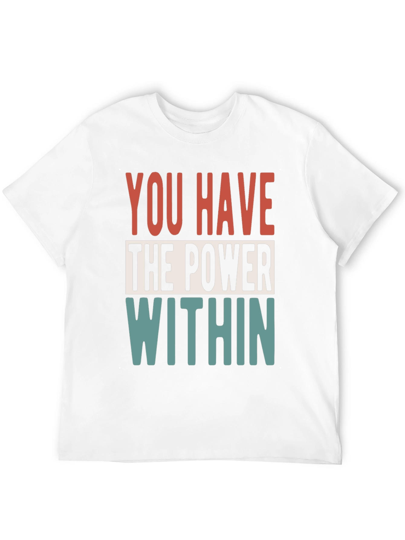 Empowering Message T-Shirt: You Have the Power Within