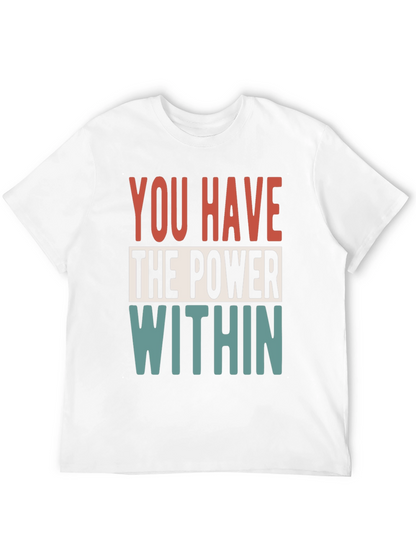 Empowering Message T-Shirt: You Have the Power Within