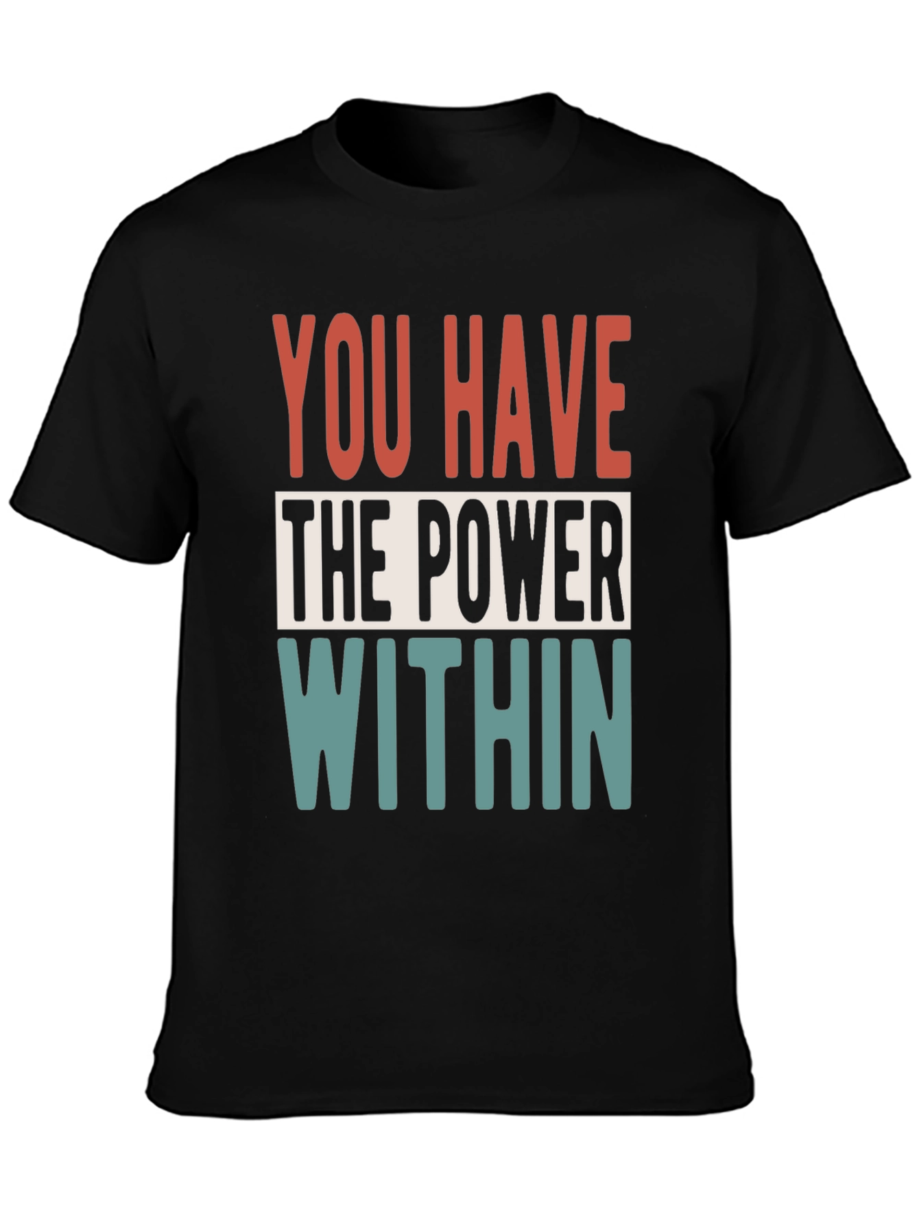 Empowering Message T-Shirt: You Have the Power Within