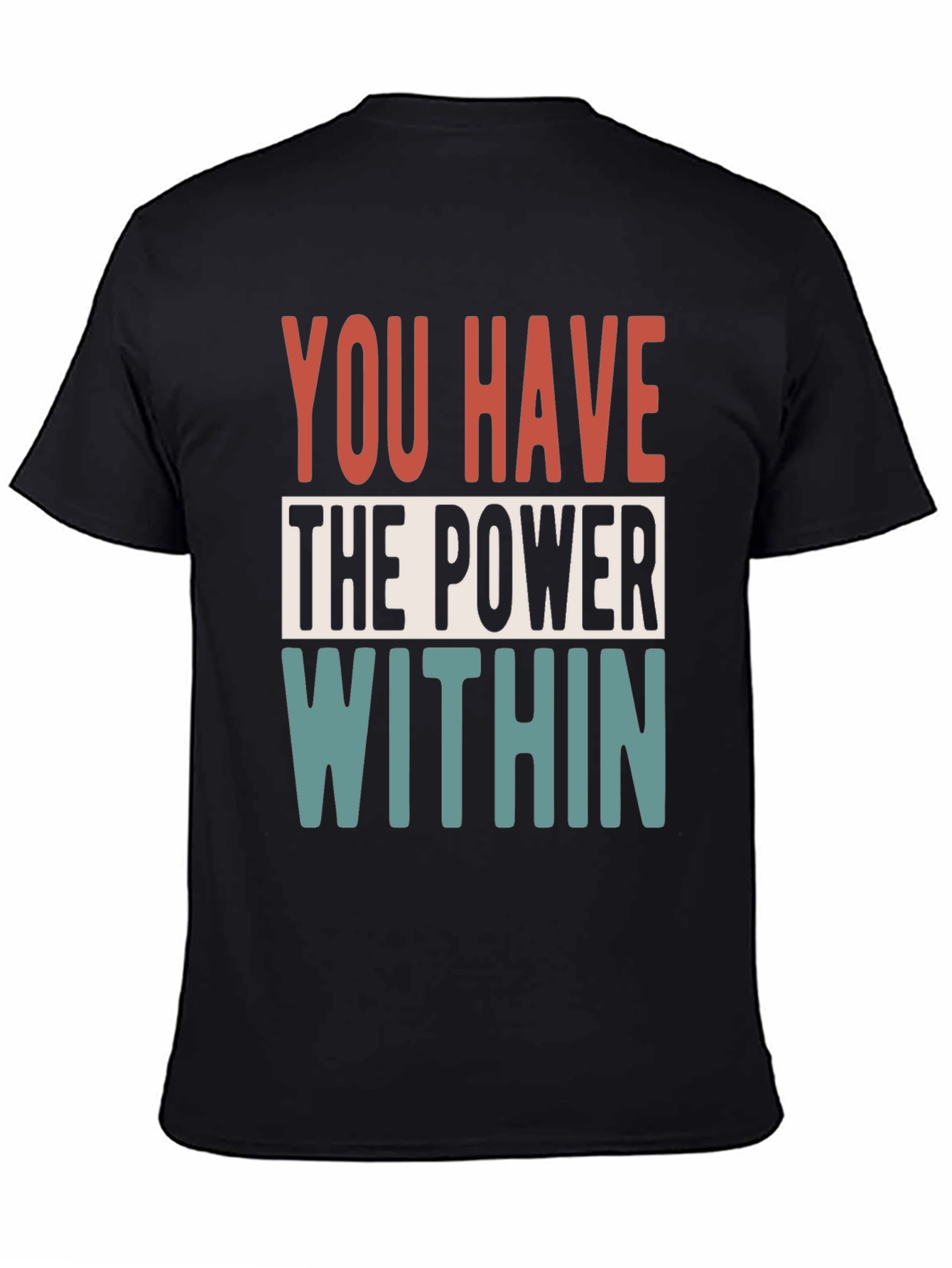 Empowering Message T-Shirt: You Have the Power Within