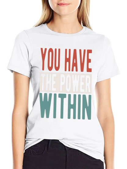 Empowering Message T-Shirt: You Have the Power Within