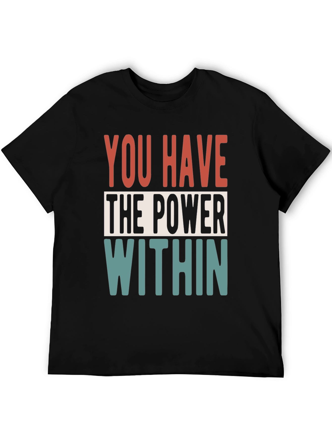 Empowering Message T-Shirt: You Have the Power Within