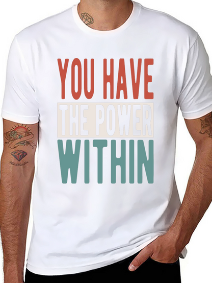 Empowering Message T-Shirt: You Have the Power Within