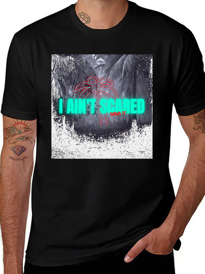 I Aint Scared Graphic Print Black T-Shirt