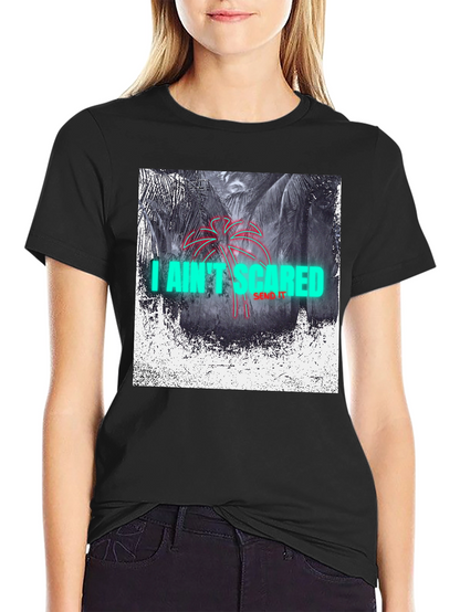 I Aint Scared Graphic Print Black T-Shirt