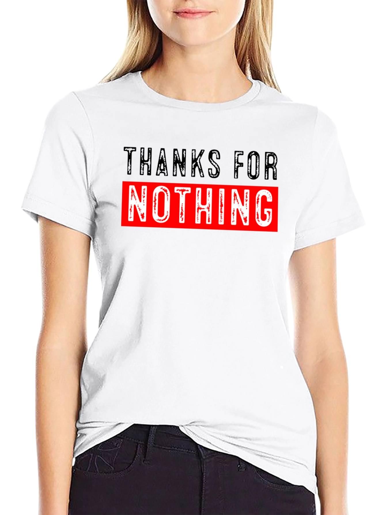 Thanks For Nothing Graphic T-Shirt Funny Sarcastic Tee