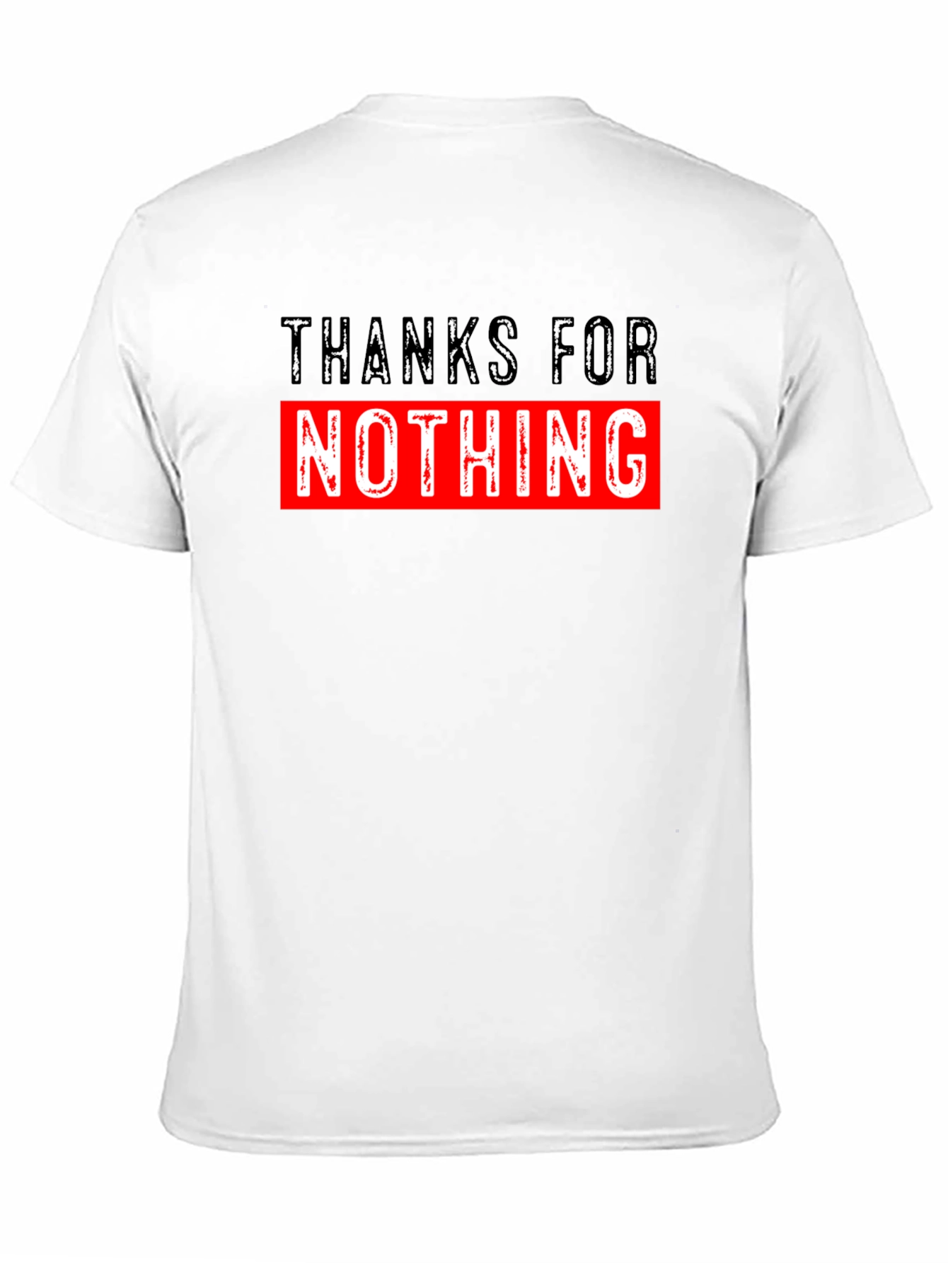 Thanks For Nothing Graphic T-Shirt Funny Sarcastic Tee