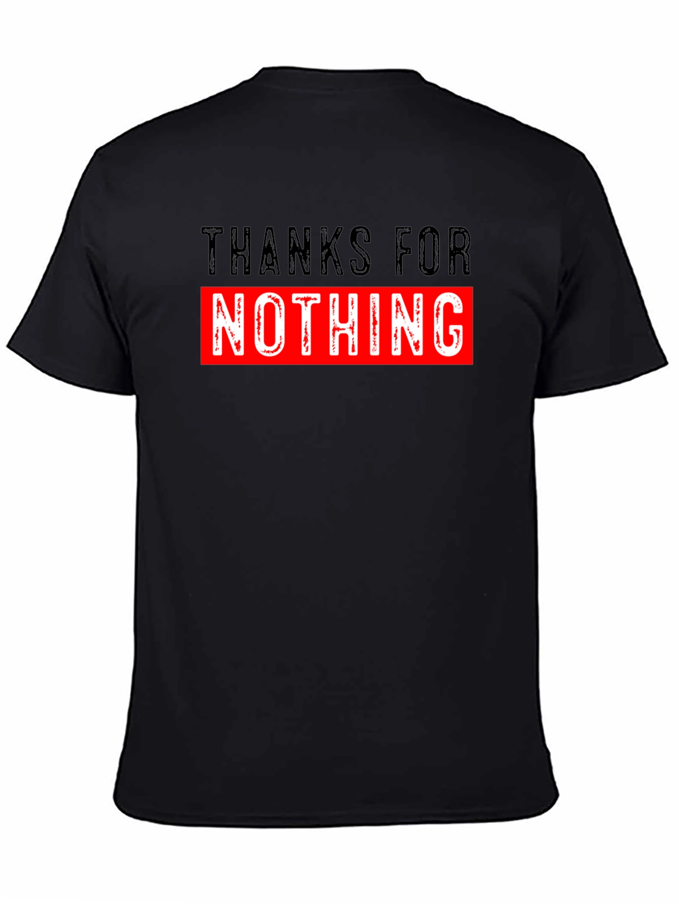 Thanks For Nothing Graphic T-Shirt Funny Sarcastic Tee