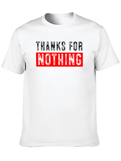 Thanks For Nothing Graphic T-Shirt Funny Sarcastic Tee