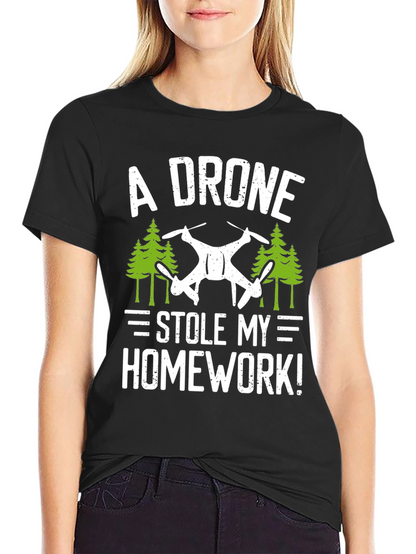 A Drone Stole My Homework! T-Shirt