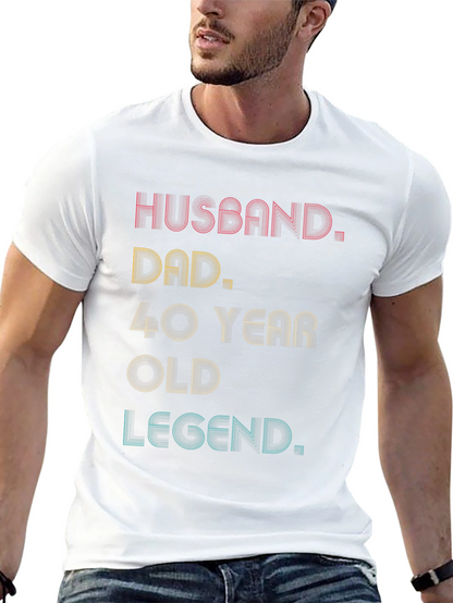 Husband Dad 40 Year Old Legend Graphic Tee