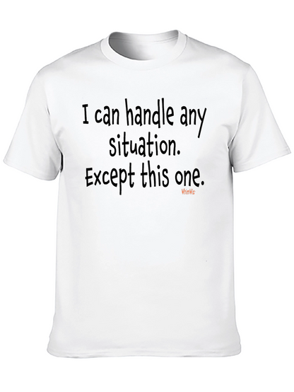 I Can Handle Any Situation T-Shirt