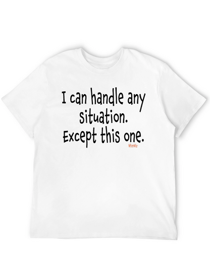 I Can Handle Any Situation T-Shirt