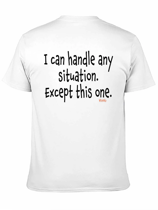 I Can Handle Any Situation T-Shirt