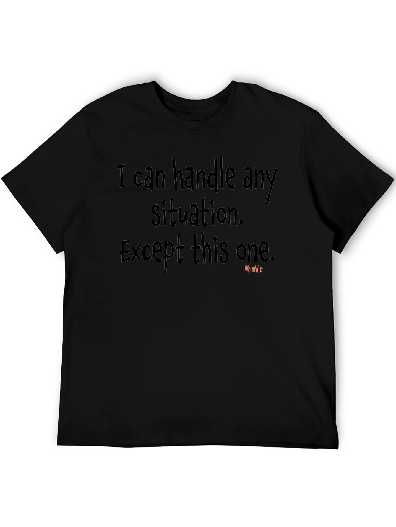 I Can Handle Any Situation T-Shirt