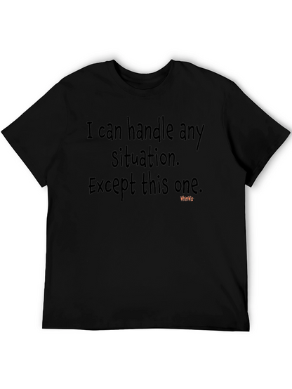 I Can Handle Any Situation T-Shirt