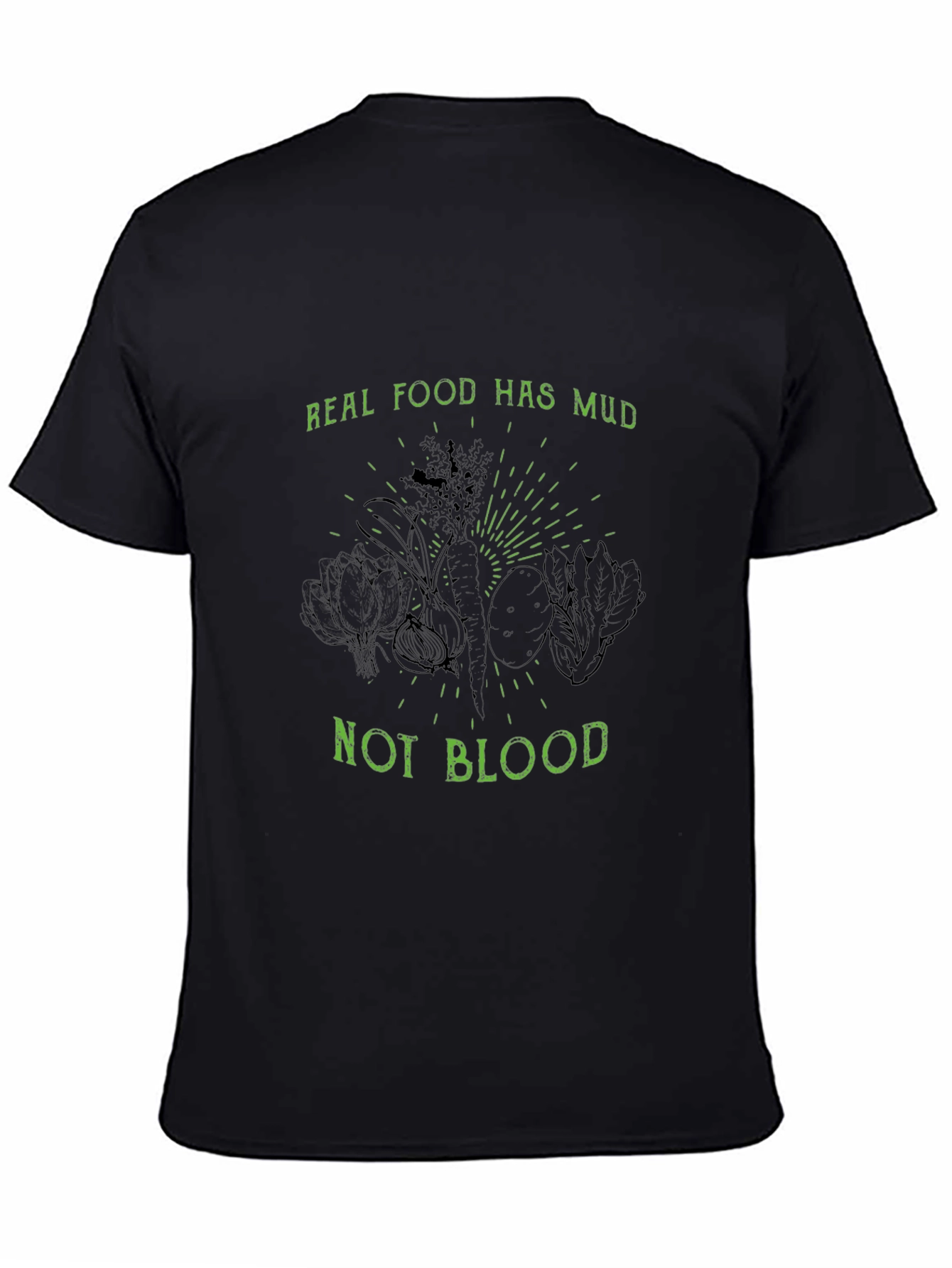 Real Food Has Mud Not Blood Black T-Shirt