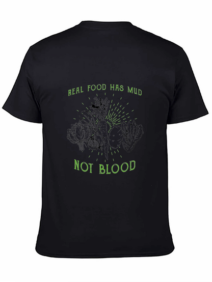 Real Food Has Mud Not Blood Black T-Shirt
