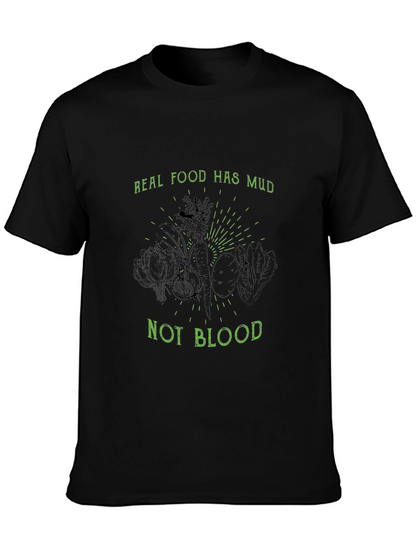 Real Food Has Mud Not Blood Black T-Shirt