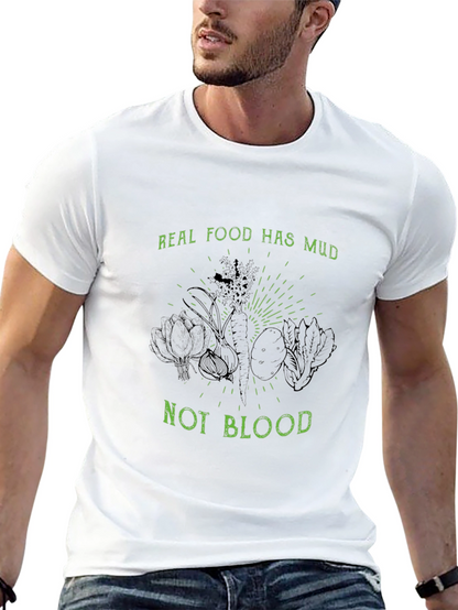 Real Food Has Mud Not Blood Black T-Shirt