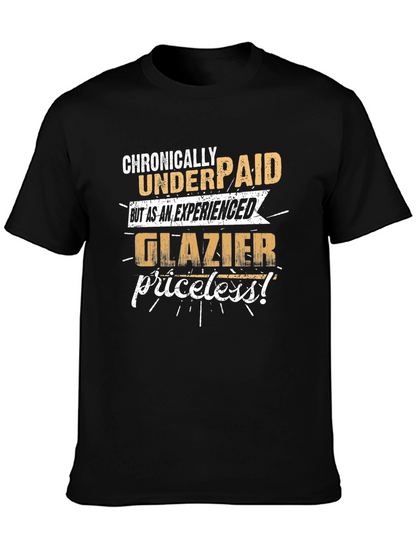 Chronically Underpaid Glazier T-Shirt