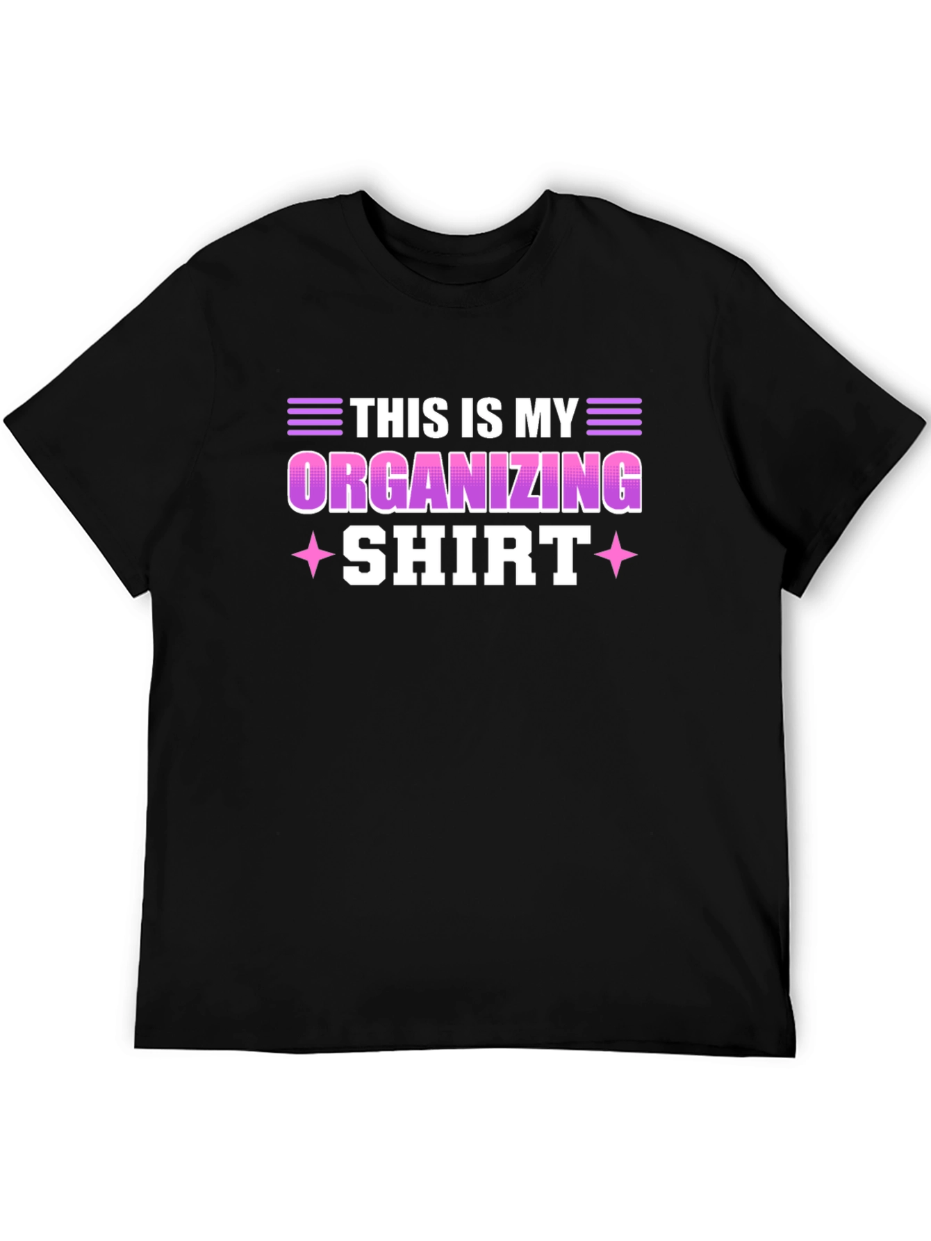 Funny Organizing T-Shirt