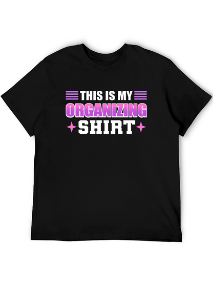 Funny Organizing T-Shirt