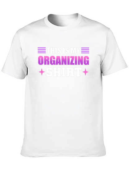 Funny Organizing T-Shirt