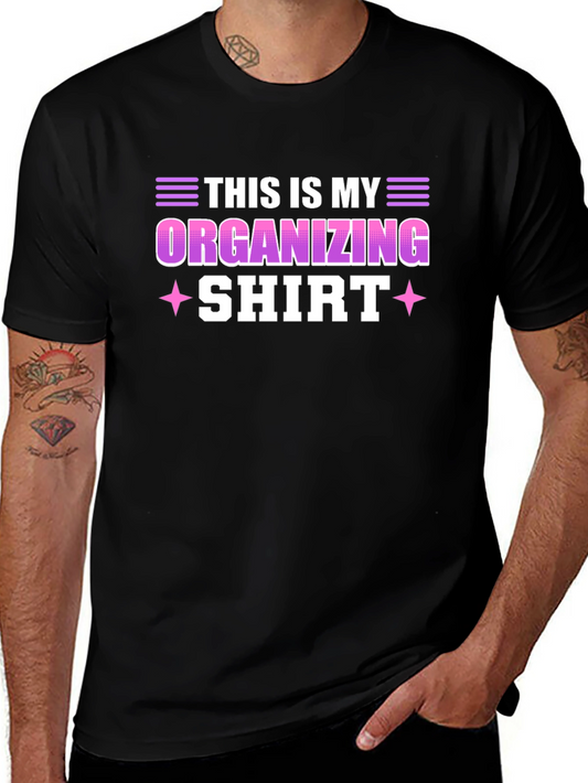 Funny Organizing T-Shirt