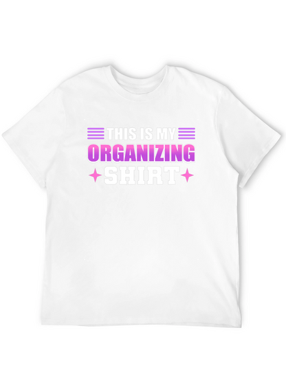 Funny Organizing T-Shirt