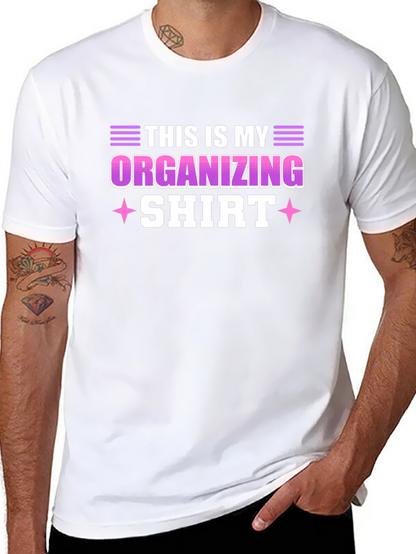 Funny Organizing T-Shirt