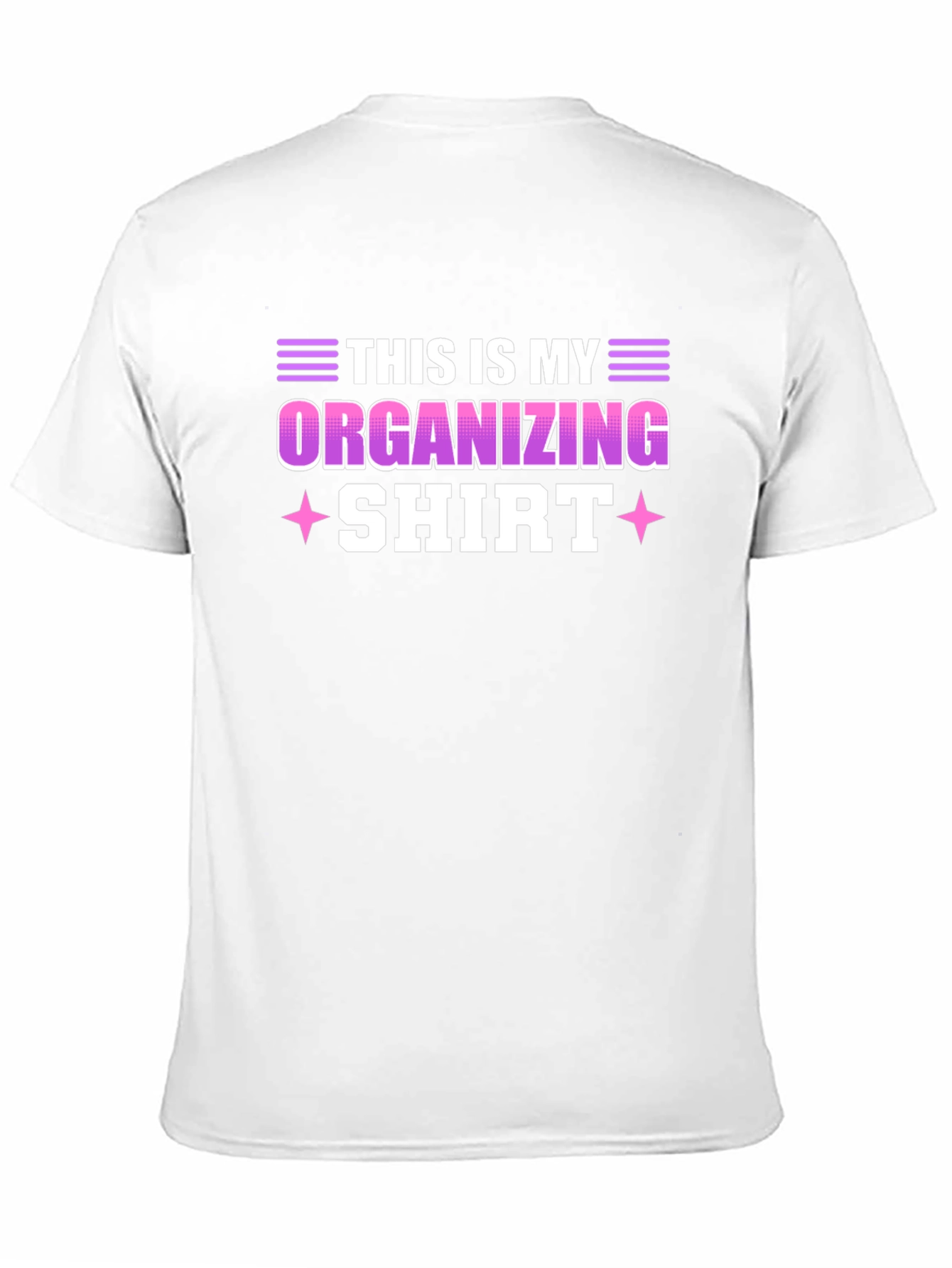Funny Organizing T-Shirt