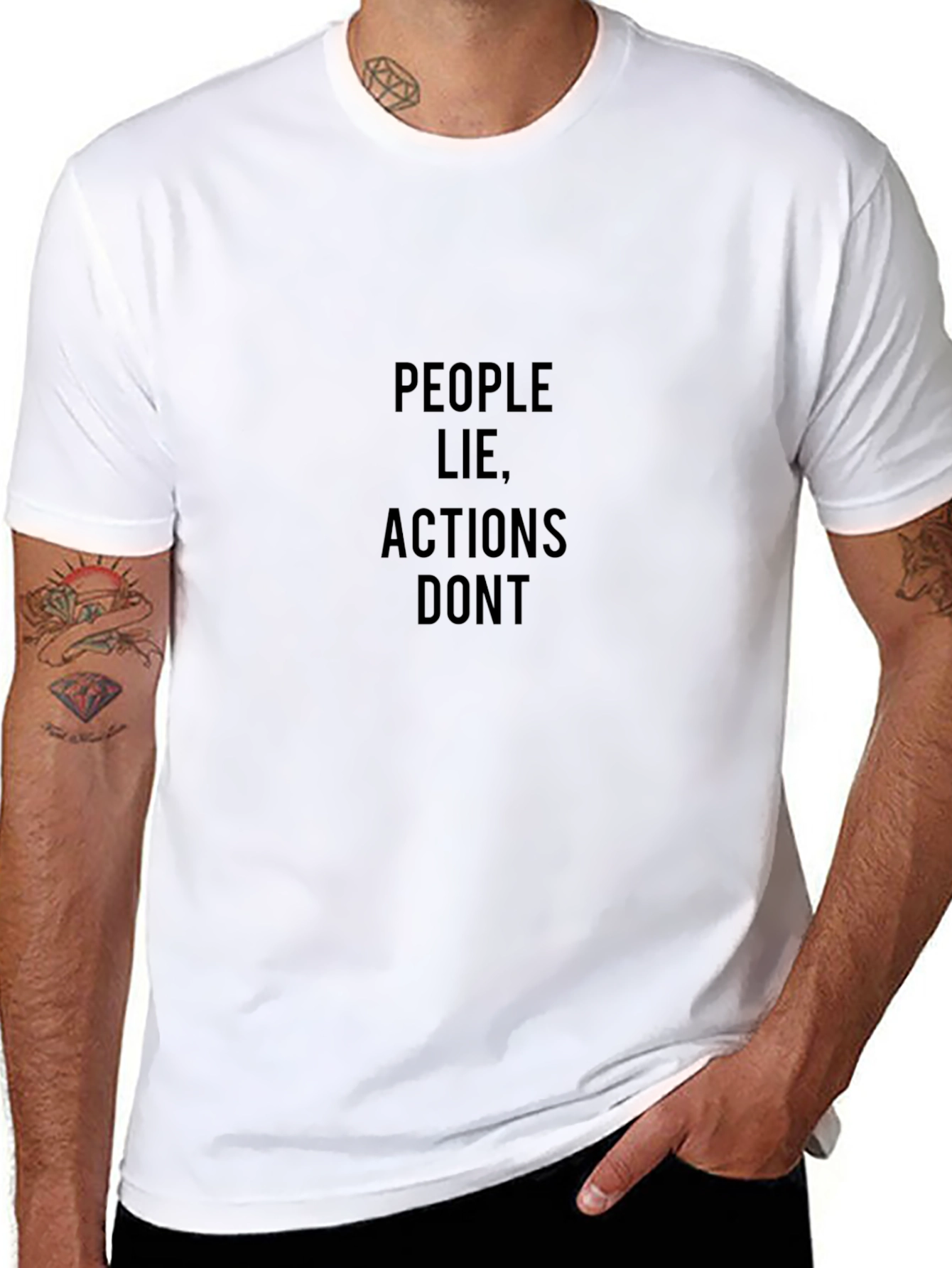 People Lie Actions Dont Black T-Shirt