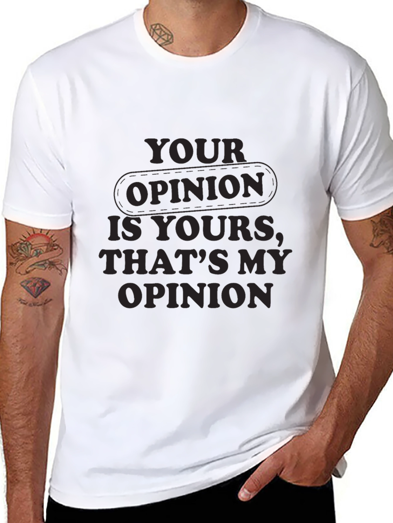 Your Opinion T-Shirt - Comfortable Everyday Wear