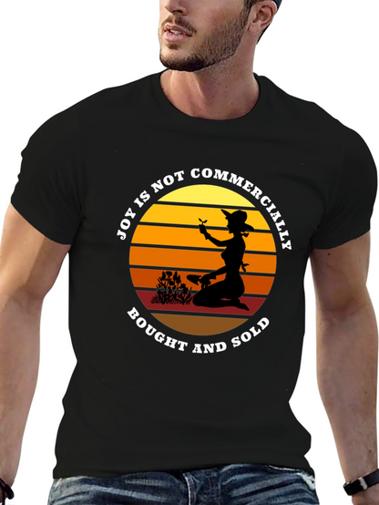 Joy is Not Commercially Bought and Sold T-Shirt