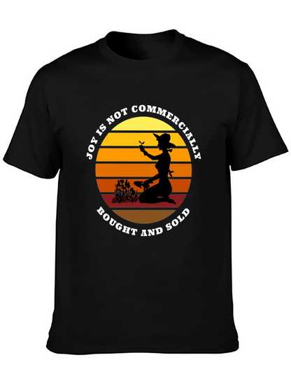 Joy is Not Commercially Bought and Sold T-Shirt