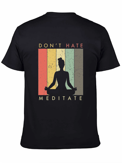 Dont Hate Meditate Graphic Tee - Yoga Shirt