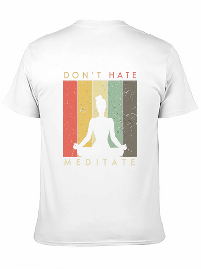 Dont Hate Meditate Graphic Tee - Yoga Shirt