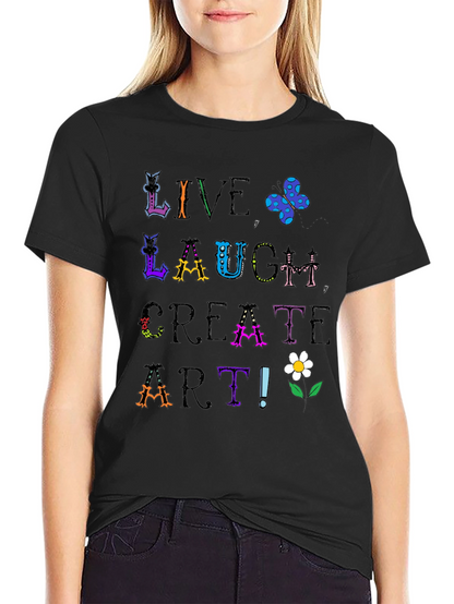 Live Laugh Create Art Graphic Tee